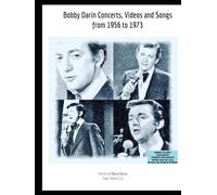 Bobby Darin Concerts, Videos and Songs from 1956 to 1973 (Music)