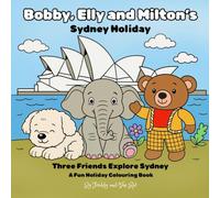 Bobby, Elly and Milton's Sydney Holiday: A simple and cute animal travel coloring book