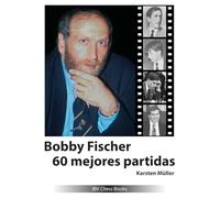 Bobby Fischer 60 mejores partidas