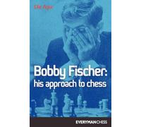 Bobby Fischer: His Approach to Chess (Cadogan Chess & Bridge Books S.)