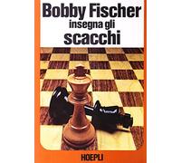 BOBBY FISCHER INSEGNA GLI SCACCHI (Giochi)
