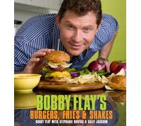 Bobby Flay's Burgers, Fries, and Shakes: A Cookbook