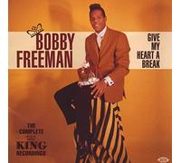 Bobby Freeman – Give My Heart a Break: The Complete King Recordings – Ace