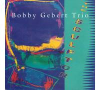 Bobby Gebert Trio - The Sculptor