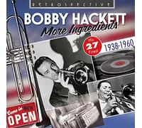 Bobby Hackett - Bobby Hackett : More Ingredients. His 27 Finest