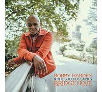 Bobby Harden & The Soulful Saints - Bridge of Love