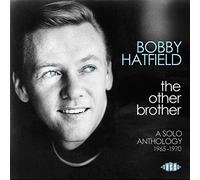 Bobby Hatfield - The Other Brother: A Solo Anthology 1965-1970