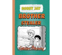 Bobby Jay, Brother Stealer: a reluctant reader chapter book for boys (The Stinker Books)