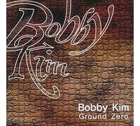 Bobby Kim - Bobby Kim Vol. 1 - Ground Zero