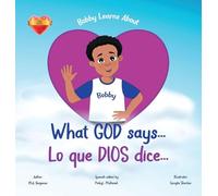 Bobby Learns About What God Says...: Lo Que Dios Dice...