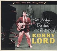 LORD,BOBBY Everybody's Rockin' But Me-Gonna Shake This Shack (CD)