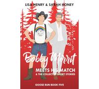 Bobby Merritt Meets his Match & The Collected Short Stories: 5 (Goose Run)