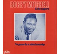 Bobby Mitchell - & The Toppers (1953-63)