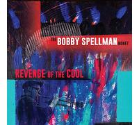 Bobby Nonet Spellman - Revenge Of The Cool