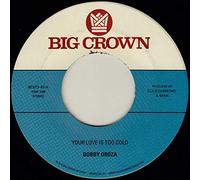 Bobby Oroza - Your Love Is Too Cold B/W Deja Vu [Vinilo]