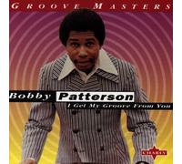 Bobby Patterson - Get My Groove from You