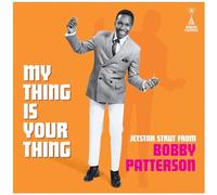 Bobby Patterson - My Thing Is Your Thing - Jetstar Strut From Bobby Patterson [Vinilo]