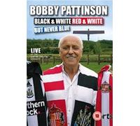 Bobby Pattinson Black And White Red And White But Never Blue Dvd Live In Consett 2008 [Edizione: Regno Unito] [Italia]