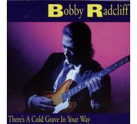 Bobby Radcliff - There's a Cold Grave in Your W