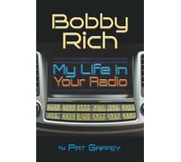 Bobby Rich: My Life in Your Radio