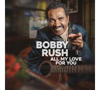 Bobby rush - All my love for you