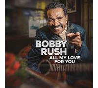 Bobby rush - All my love for you [Vinilo]