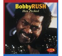 Bobby Rush - Hen Pecked