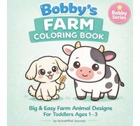 Bobby’s Farm Coloring Book for Toddlers: Big & Easy Farm Animal Designs for Ages 1-3 | Simple Coloring Pages for Little Hands | Coloring Book for Boys ... Book for Toddlers | First coloring book