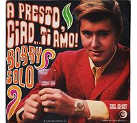 Bobby Solo - A Presto Ciao Ti Amo / Siesta