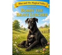 Bobby The Brave Lurcher (Blue And His Magical Valley)
