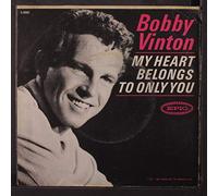 BOBBY VINTON - my heart belongs to only you