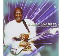 Bobby Warren - Make Me Yours