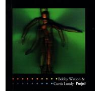 Bobby Watson & Curtis Lundy - Project