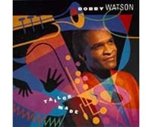 Bobby Watson - Tailor Made