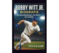 BOBBY WITT JR. BIOGRAFIE: Die Geschwindigkeit, die Kraft, die Legende