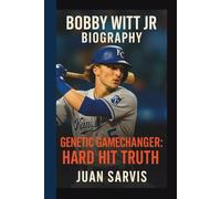 BOBBY WITT JR: GENETIC GAMECHANGER: HARD HIT TRUTH