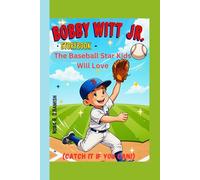 Bobby Witt Jr. story book (Catch It If You Can!): The Baseball Star Kids Will Love