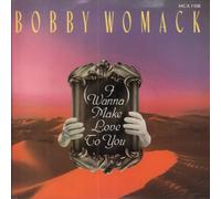 Bobby Womack - [I Wanna] Make Love To You