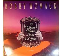 Bobby Womack - I Wanna Make Love To You [Vinyl Single 12'']