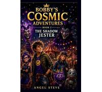Bobby's Cosmic Adventures: The Shadow Jester: 2