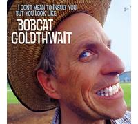Bobcat Goldthwait - I Don't Mean To Insult You, But You Look Like Bobcat Goldthwait