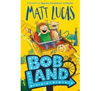 BobLand: The second hilarious children’s illustrated adventure story of family and friendship from the bestselling author of THE BOY WHO SLEPT THROUGH CHRISTMAS, new for 2025!