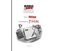 Bobo Ako Chronicles: Anxiety (The Scriptwriter of Doom: Stop Overthinking, Break the Anxiety Loop, and Take Back Control of Your Mind): A brutally ... and the mental loops that keep you stuck
