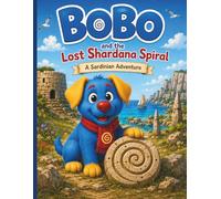 BOBO and the Lost Shardana Spiral: A Story Coloring Adventure About Friendship and Discovery for Kids Ages 6-10 (Bobo Universe)