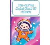 Bobo and the Planet of Galaxies: Where Wishes Shine and Kindness Glows