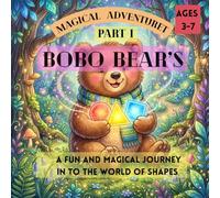 Bobo Bear’s Magical Shape Adventure: Learn Shapes for Kids Ages 3-7 | Fun Preschool Learning Book with Fun Early Learning Picture Book