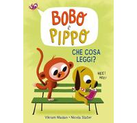 Bobo e Pippo. Che cosa leggi? Ediz. a colori (Illustrati)