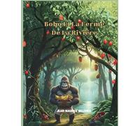 Bobo Et La Ferme De La Rivière