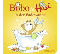 Bobo & Hasi in der Badewanne: Pappbilderbuch ab 12 Monaten