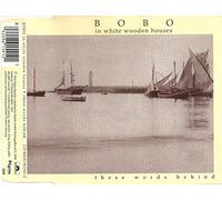 Bobo in white wooden Houses - These words behind (3 tracks, 1993)